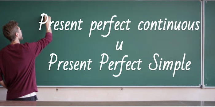 Present perfect continuous и Present Perfect Simple