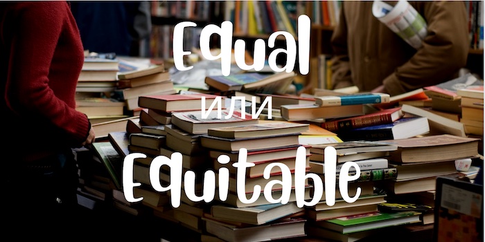 Equal и Equitable