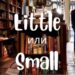Little и Small