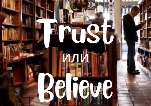 Trust и Believe