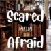 Scared и Afraid