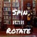 Spin - Rotate