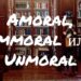 Amoral, Immoral и Unmoral: в чем различия