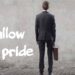 Swallow your pride