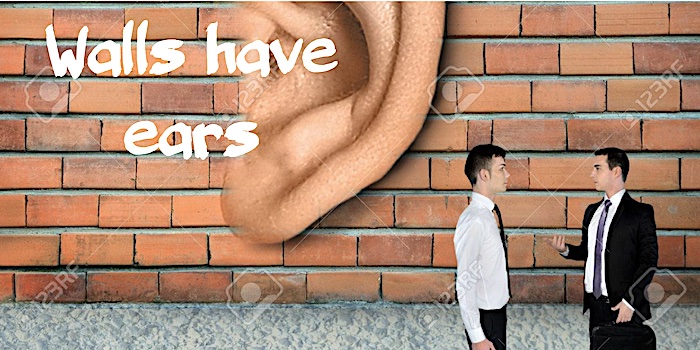 Walls have ears