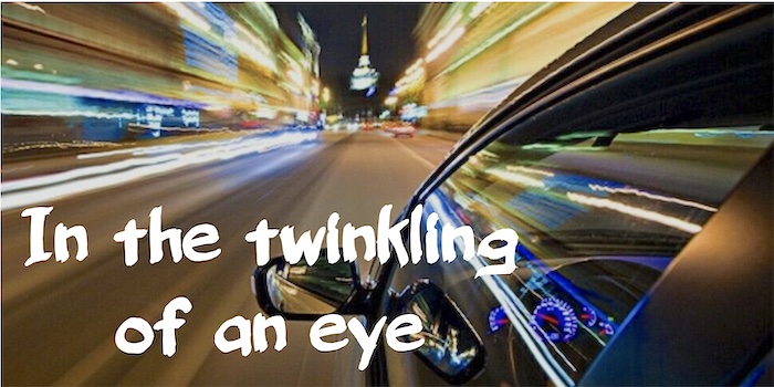In the twinkling of an eye