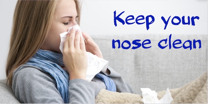 Keep your nose clean
