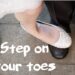 Step on your toes