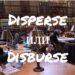 Disperse и Disburse – как запомнить разницу?