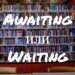Awaiting и Waiting: изучаем различия