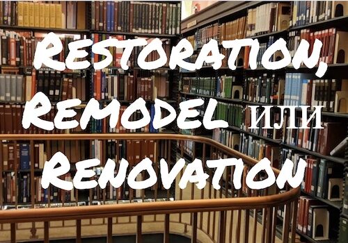 Restoration, Remodel и Renovation